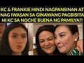 KC & FRANKIE HINDI NAGPANSINAN AT NAG IWASAN SA PAGBISITA NI KC SA NOCHE BUENA NG PAMILYA?!