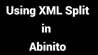 XML SPLIT | Reading XML Data | Working with XML data in Abinitio