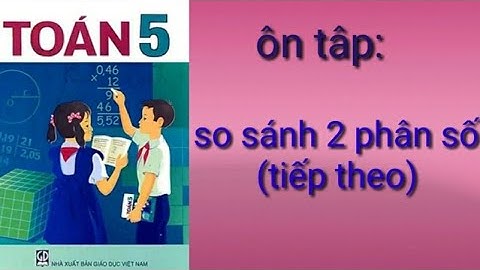 Soạn bài so sánh tiếp theo đơn giản năm 2024