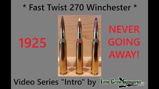 Intro | Fast Twist 270 Winchester | Little Crow Gunworks