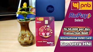 Pnb rupay select international debit card | Punjab National Bank | high transaction limit debit card