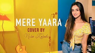 Mere Yaaraa | Female Version | Lyrics | Arijit Singh | Sooryavanshi | | Neeti Mohan | Neha Karode