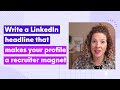 How to write a linkedin profile headline so it stands out to recruiters