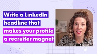How to write a LinkedIn profile headline so it stands out to recruiters