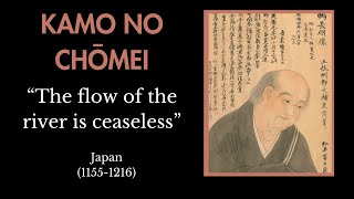 "The flow of the river is ceaseless" | Peace in a torn world | Kamo no Chōmei, Hōjōki