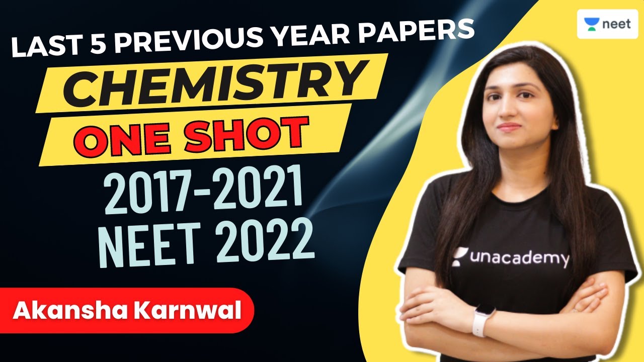 Last 5 Previous Year Papers - Chemistry ( One Shot ) 2017-2021 | NEET 2022 | Akansha Karnwal