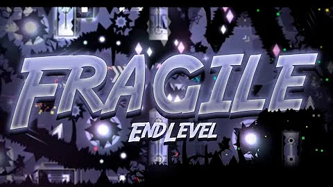 [4K Showcase] "Fragile" by EndLevel & More (Extreme Demon) | Geometry Dash 2.11