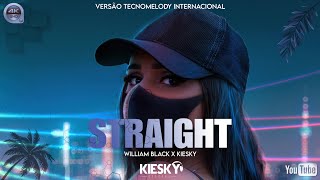 William Black  - Straight | Produced by KIESKY | Versão Tecnomelody 2024