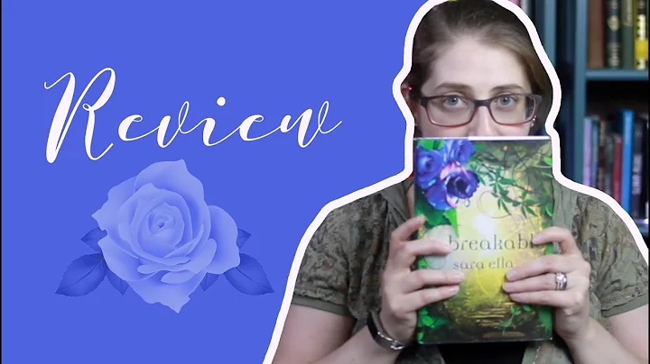 Unbreakable by Sara Ella | Review and Discussion