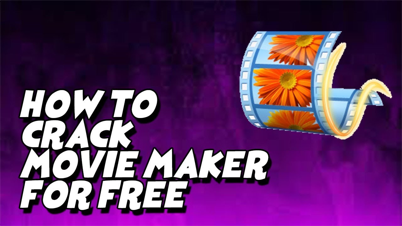 HOW TO CRACK MOVIE MAKER FOR FREE!!! - YouTube