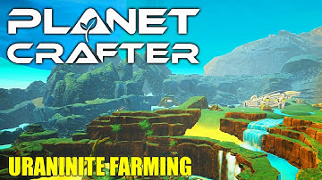 Uraninite Farming - Planet Humble DLC (Planet Crafter) - Part 17