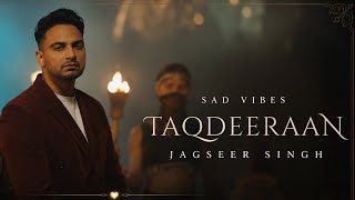 TAQDEERAAN | Bannet Dosanjh | Jagseer Singh |Mahi Sharma | Video | New Punjabi Sad Song 2026