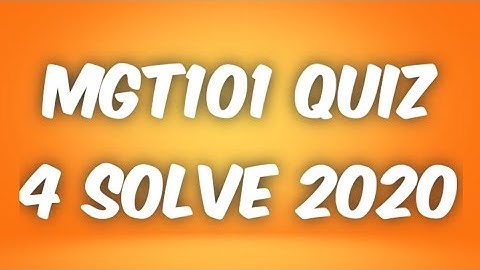MGT101 Quiz 4 Solve 2020