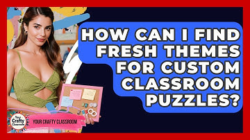 How Can I Find Fresh Themes For Custom Classroom Puzzles? - Your Crafty Classroom