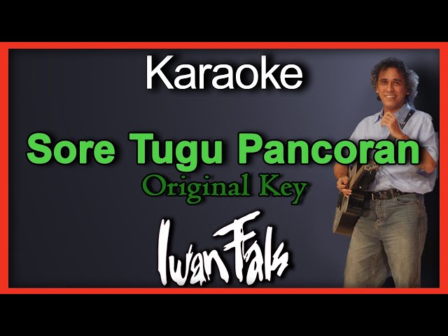 Sore Tugu Pancoran - Iwan Fals ( Karaoke) Nada Cowok Original class=