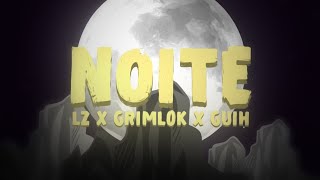 Noite (Feat.Griml0k & Guih) (Lyric Oficial)