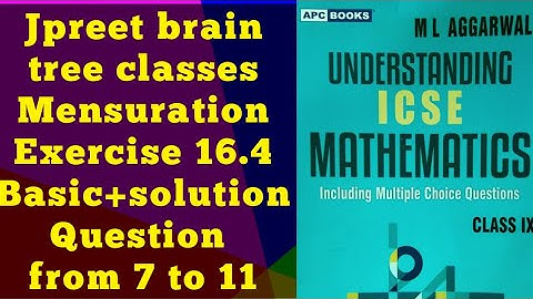 class9#mlaggarwal chapter 16 #mensuration #video #jpreet exercise 16.4 question 7,8,9,10,11#icse