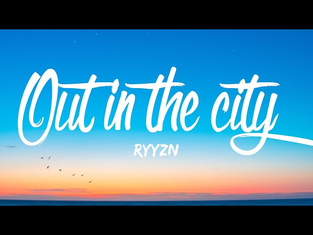 RYYZN - Out in the City (Lyrics) (Non Copyright) class=