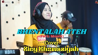 BHENTALAH ATEH (Faris Meonk) Cover Ziey Khowaziyah - Prie Dout Musik