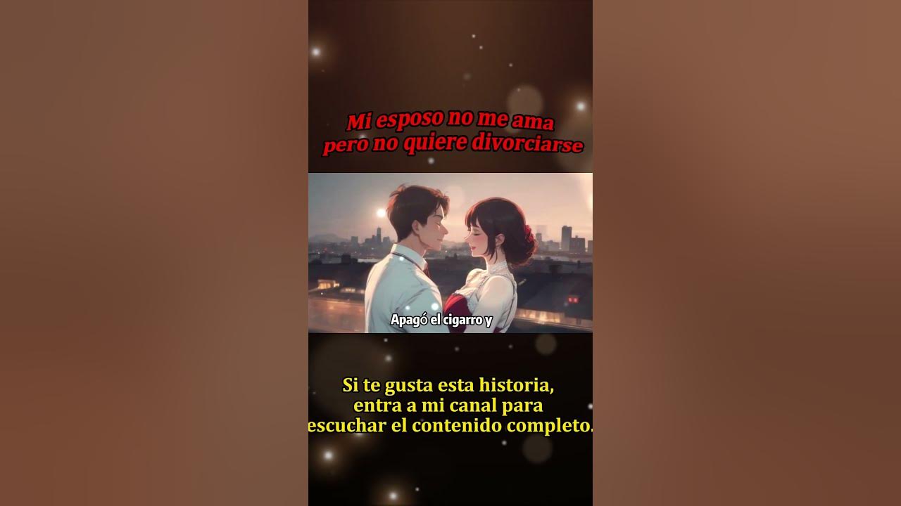 Mi esposo no me ama, pero no quiere divorciarse.#amor #novela #love