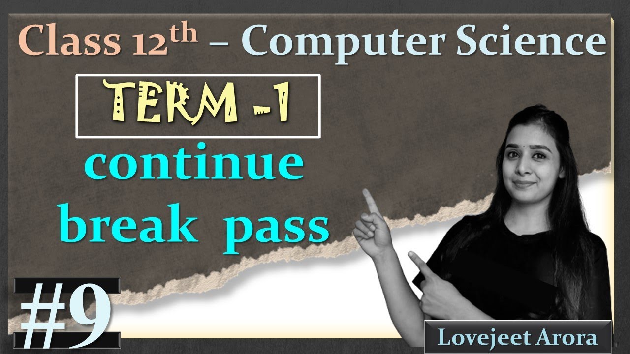 TERM 1 - Complete 12th Computer Science |break, continue and pass in ...