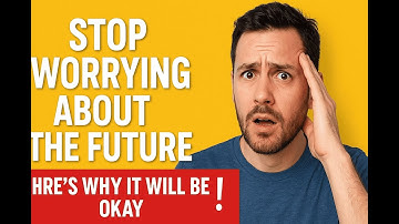 Stop Worrying About the Future – Here
