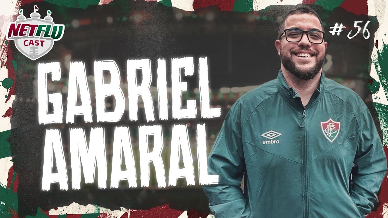 GABRIEL AMARAL - NETFLUCAST #56