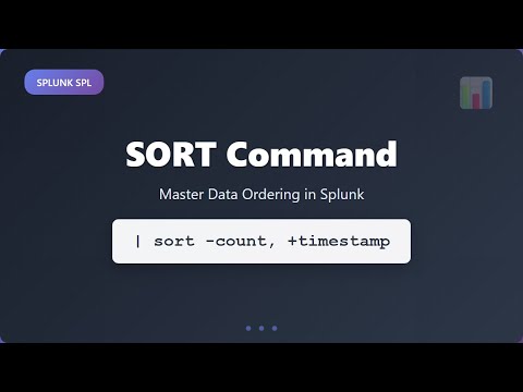 Splunk SPL Sort Command - Master Data Ordering with Ascending, Descending & Multi-Field Sorting