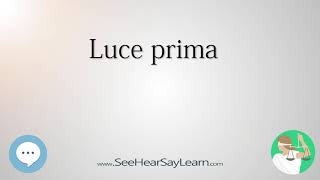 Luce prima (Medical Latin Terminology & Definitions) 🤸‍♀️📜🧠👩‍🎓👍🔊