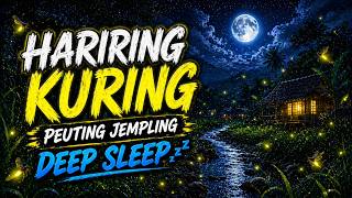 Hariring Kuring Peuting Jempling 🌙 Instrumen Musik Relaksasi Deep Sleep, Auto Tidur Nyenyak