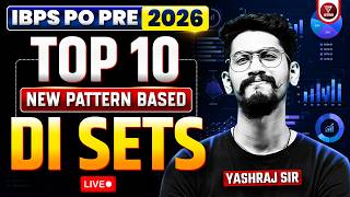 🛑Top 10 DI Sets | Data Interpretation | Latest Pattern Based | IBPS PO Prelims 2026 | Yashraj Sir