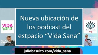 Nueva ubicación de mis podcast de Vida Sana en Gente Despierta (Radio Nacional de España). by juliobasulto 2,529 views 3 months ago 1 minute, 3 seconds