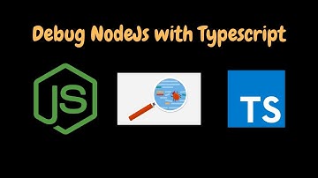How to debug NodeJS with Typescript under 10 minutes