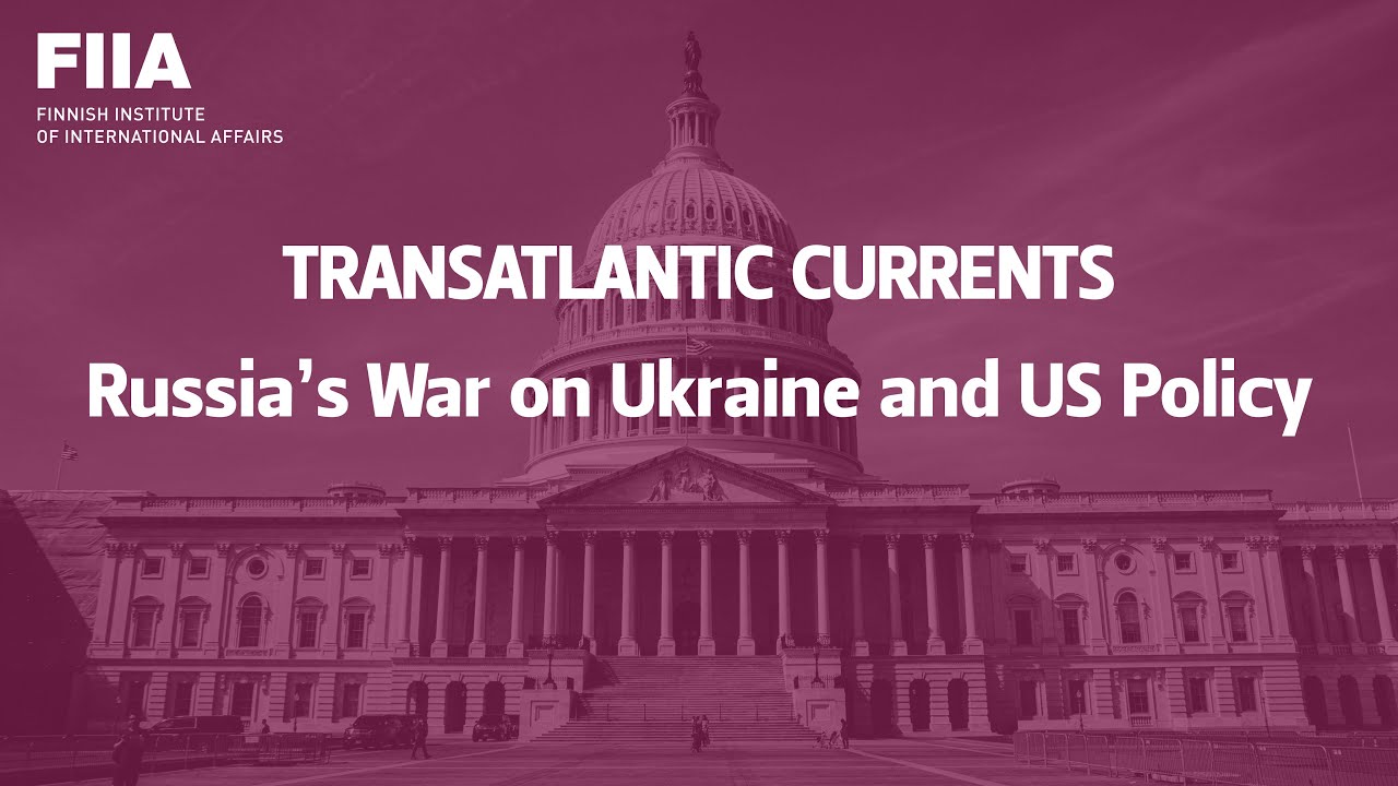 Transatlantic Currents: Russia’s War on Ukraine and US Policy