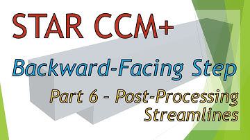 STAR-CCM Tutorial | Backward-Facing Step Flow | Part 6 - Post-Processing-Streamline