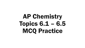 Topics 6.1 - 6.5 MCQ Practice