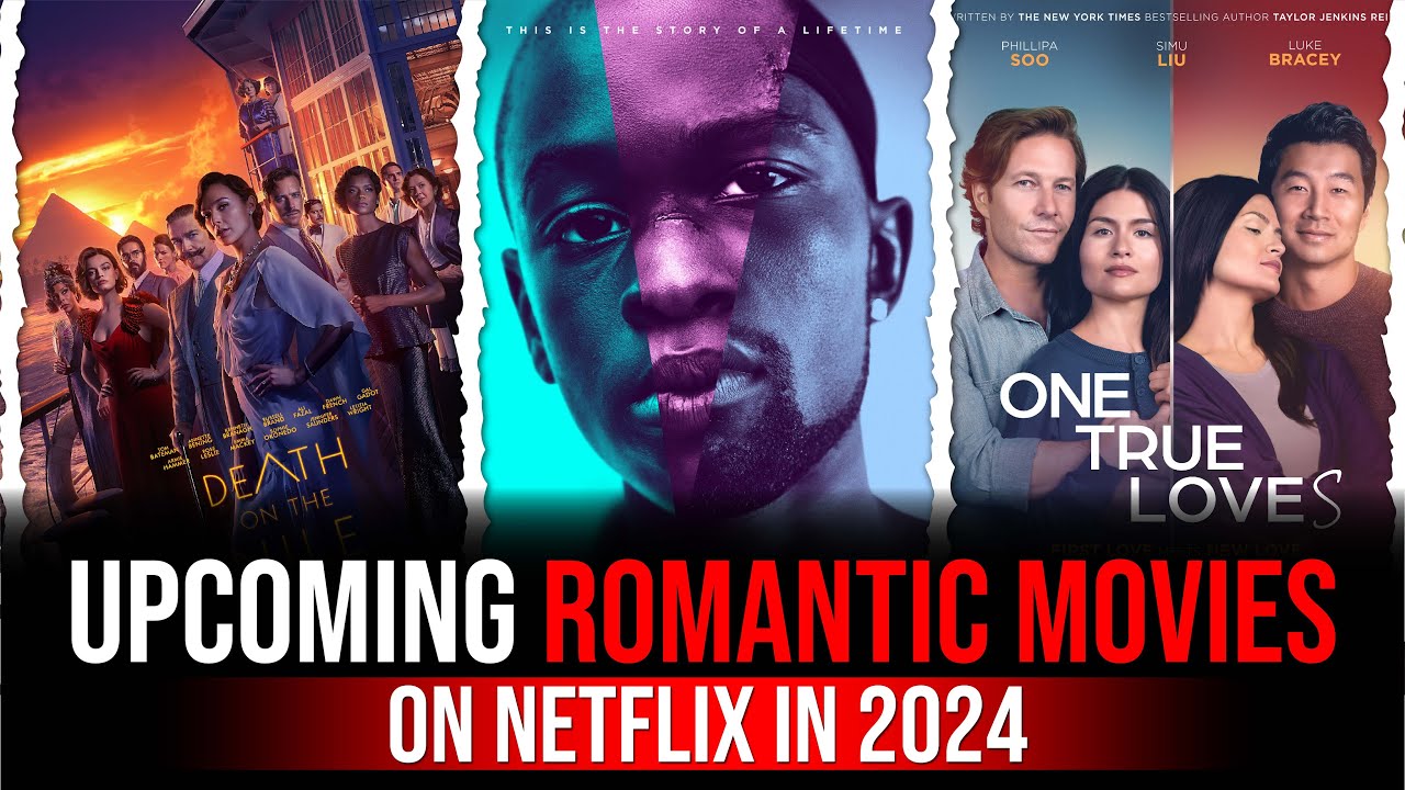 romantic movies on Netflix 2024 NetflixRomance LoveStories 