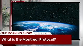 Must Watch | What is the Montreal Protocol? Environmental Treaties | Business Standard