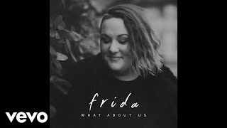 Frida Green - What About Us (Audio)