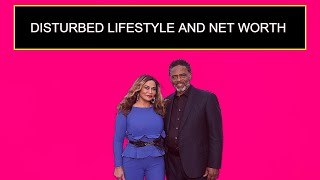 Disturbed Lifestyle And Net Worth Profile