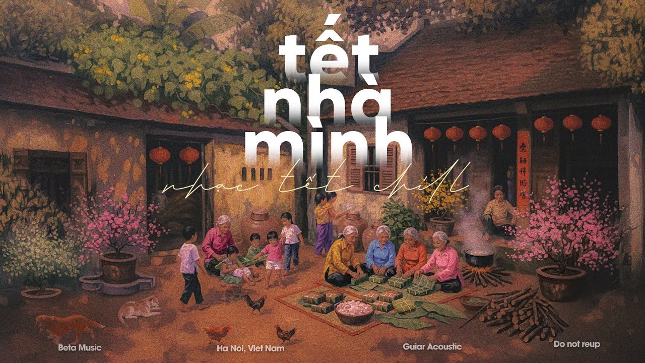 Nhạc Tết Chill Nghe Mà Nhớ Nhà - Tết Nhà Mình - Đón Xuân Bính Ngọ 2026 Bình An
