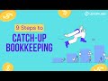9 Steps to Catch up Bookkeeping - Ledger Labs