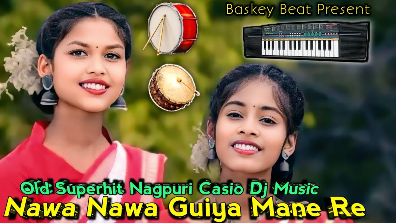 Nawa Nawa Guiya Mane Re/Old Nagpuri Superhit Casio Dj Song/Barati Casio Dj Song/Baskey Beat