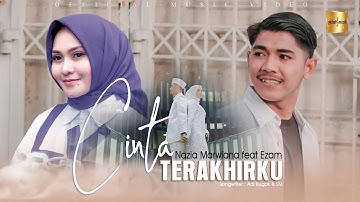 Nazia Marwiana ft Ezam - Cinta Terakhirku (Official Music Video)