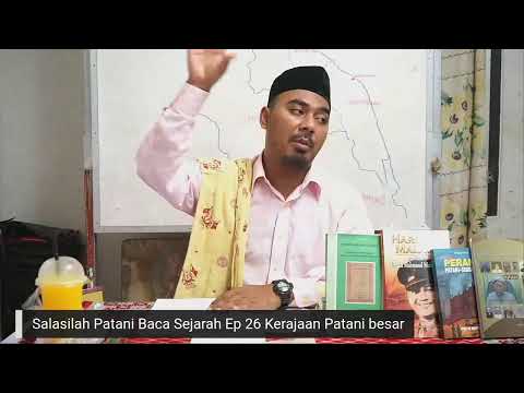 Baca Sejarah Ep 26 Kerajaan Patani besar