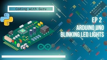 Arduino Uno - EP 2- Blinking LED lights