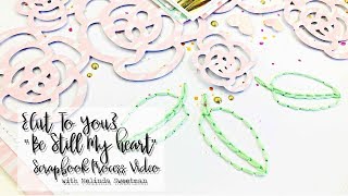 CUT to YOU | Be Still My Heart | Scrapbook Process Video# 183