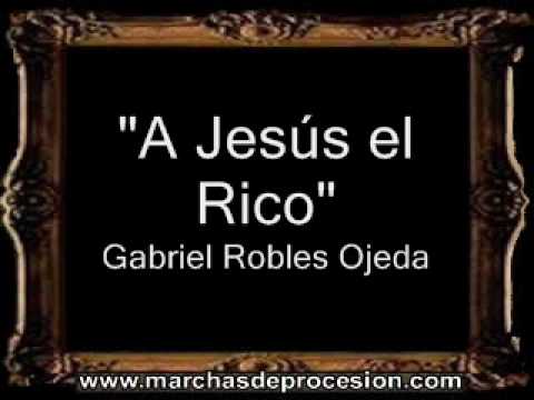 A Jess el Rico - Gabriel Robles Ojeda