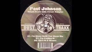 Paul Johnson – I'm Alone Until You Show Me