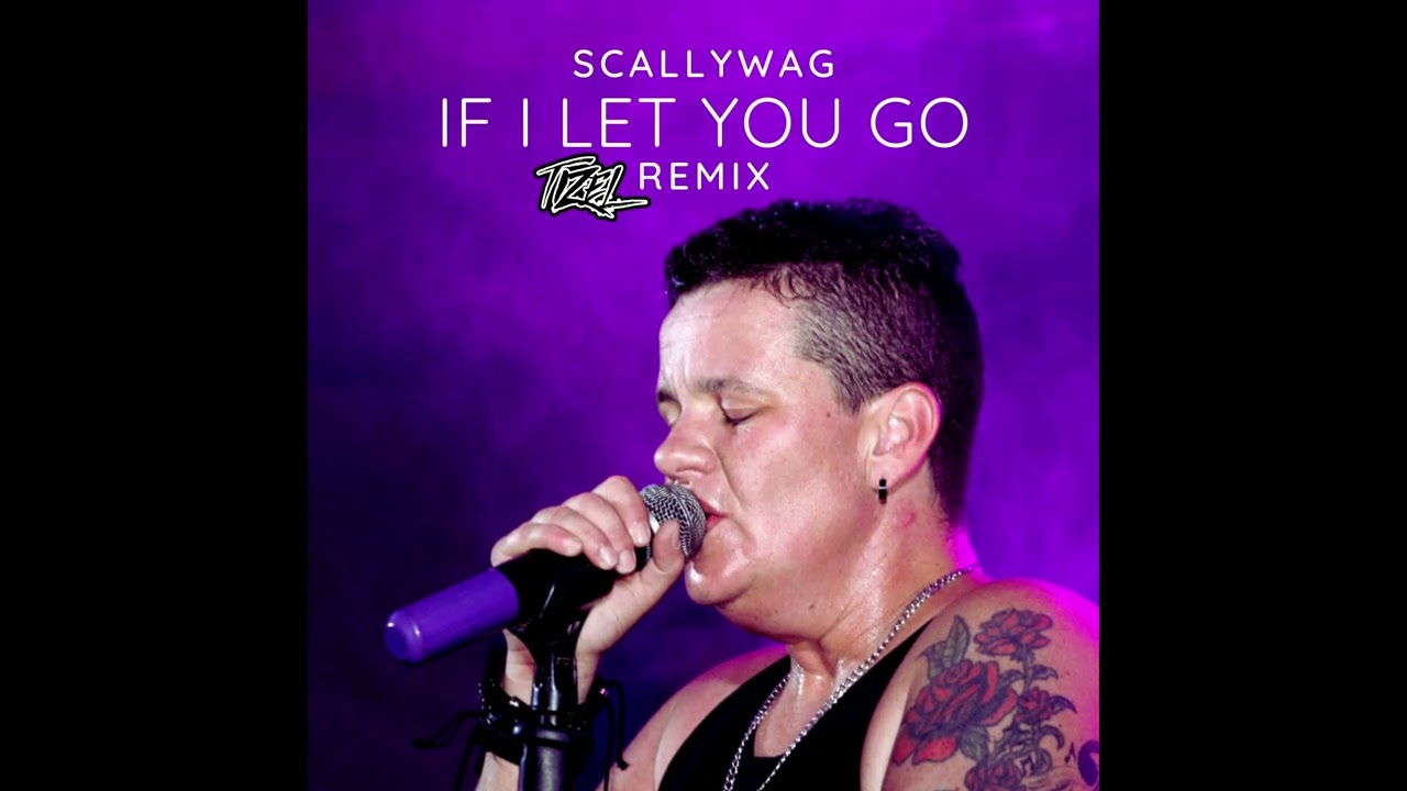 Scallywag - If I Let You Go (Tizel Remix)